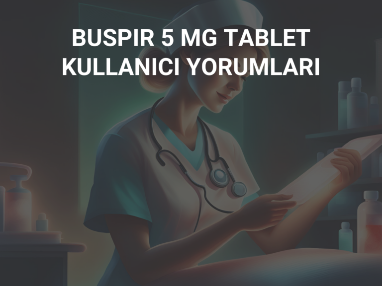 BUSPIR 5 MG TABLET KULLANICI YORUMLARI