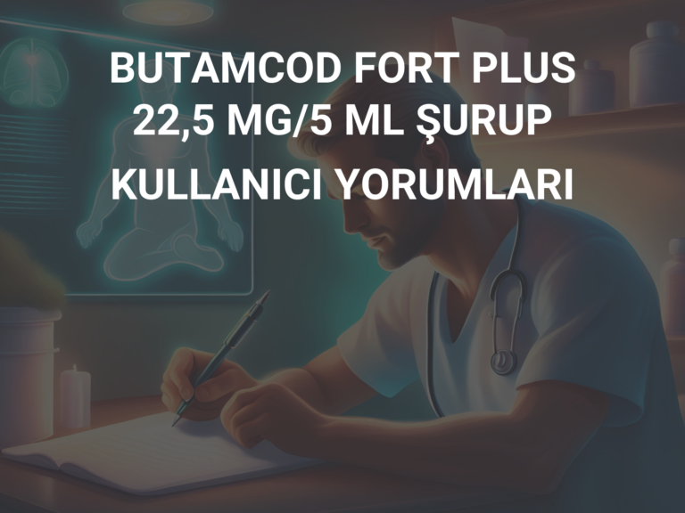 BUTAMCOD FORT PLUS 22,5 MG/5 ML ŞURUP KULLANICI YORUMLARI