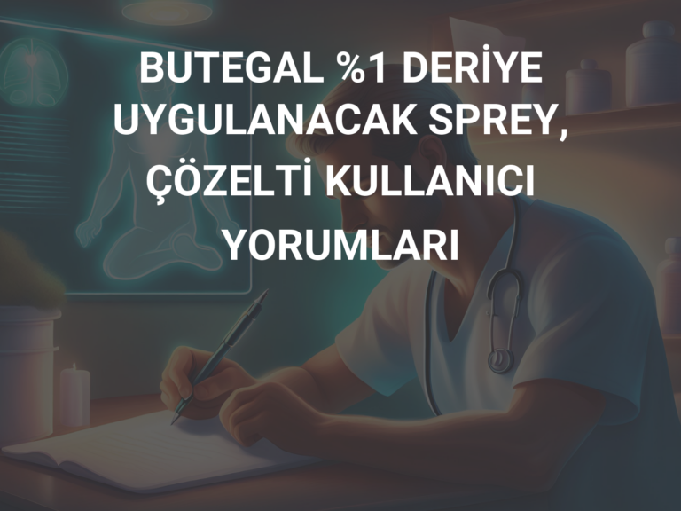 BUTEGAL %1 DERİYE UYGULANACAK SPREY, ÇÖZELTİ KULLANICI YORUMLARI