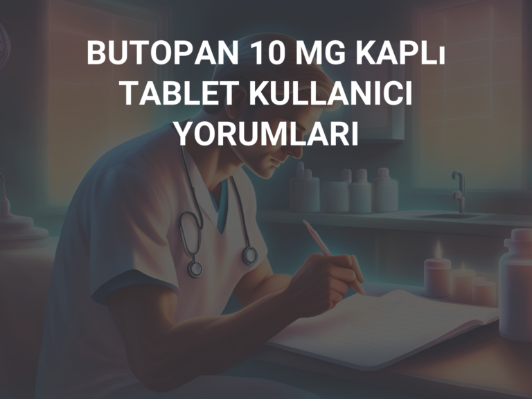 BUTOPAN 10 MG KAPLı TABLET KULLANICI YORUMLARI