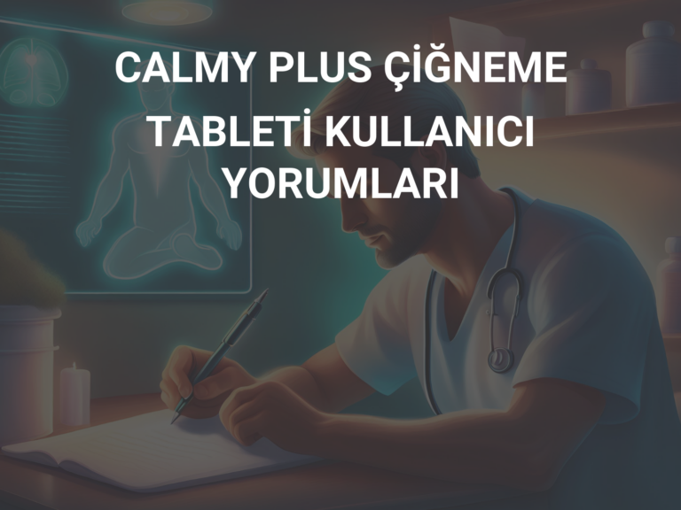 CALMY PLUS ÇİĞNEME TABLETİ KULLANICI YORUMLARI