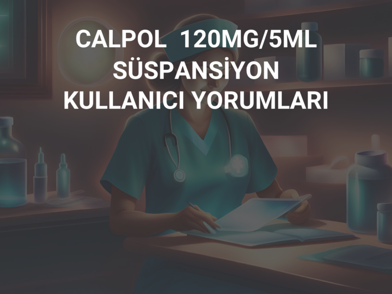 CALPOL  120MG/5ML SÜSPANSİYON KULLANICI YORUMLARI