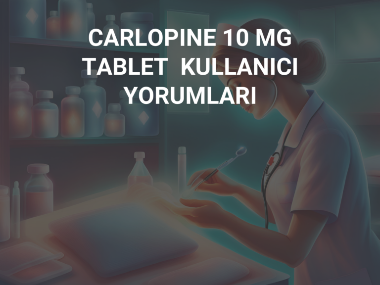 CARLOPINE 10 MG TABLET  KULLANICI YORUMLARI