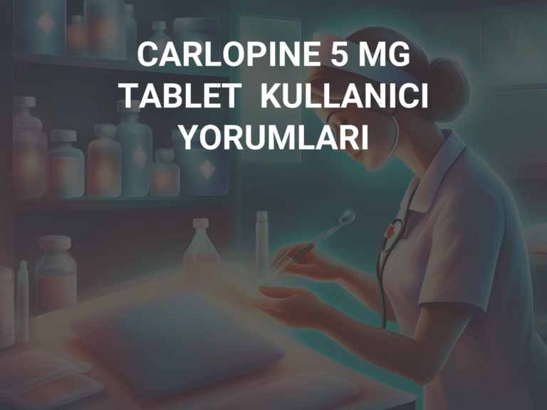 CARLOPINE 5 MG TABLET  KULLANICI YORUMLARI