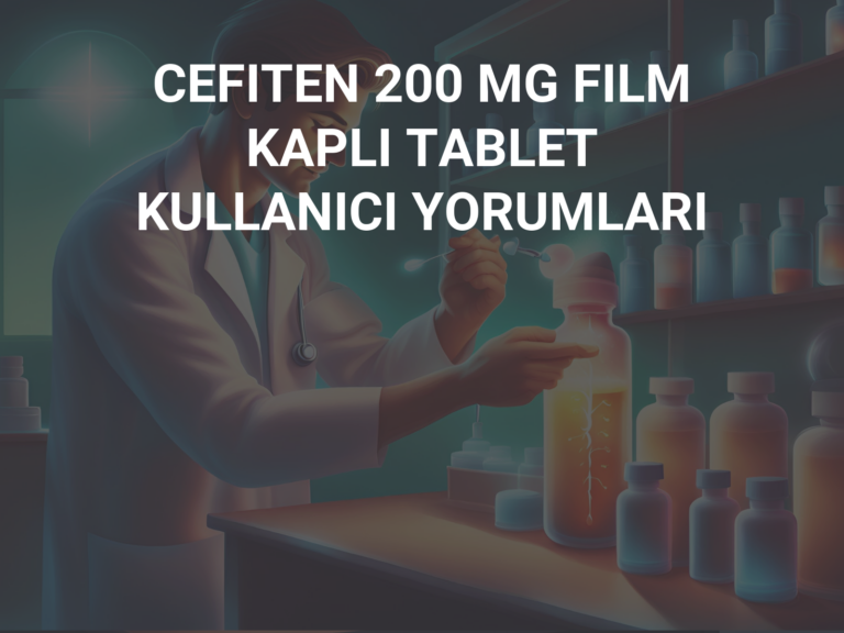 CEFITEN 200 MG FILM KAPLI TABLET KULLANICI YORUMLARI