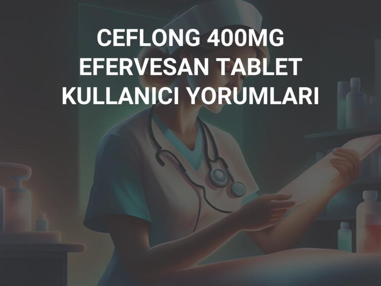 CEFLONG 400MG EFERVESAN TABLET KULLANICI YORUMLARI