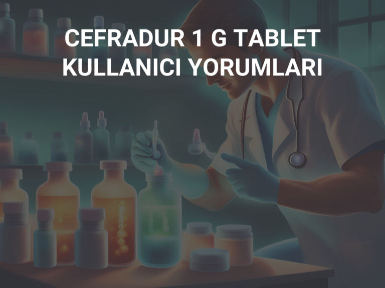 CEFRADUR 1 G TABLET KULLANICI YORUMLARI