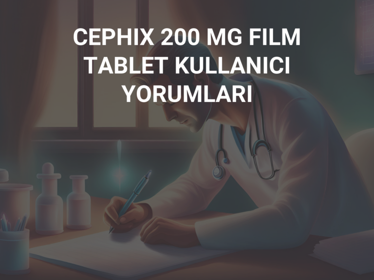 CEPHIX 200 MG FILM TABLET KULLANICI YORUMLARI