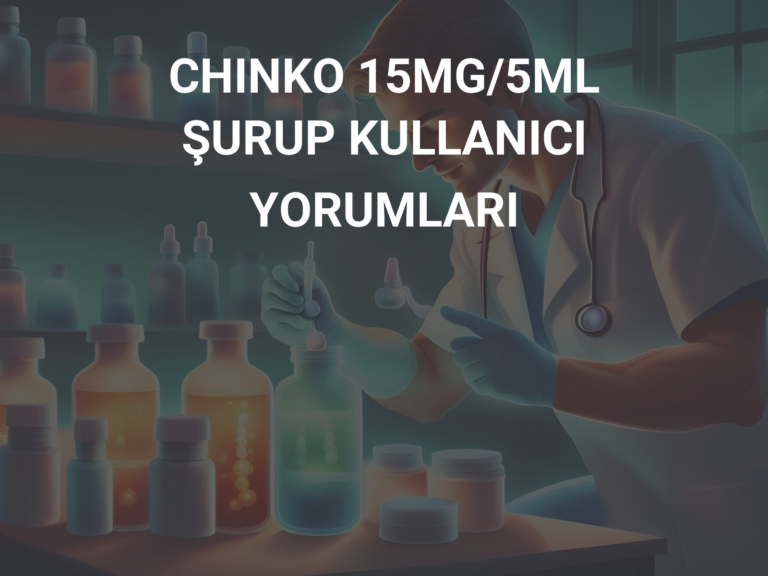 CHINKO 15MG/5ML ŞURUP KULLANICI YORUMLARI