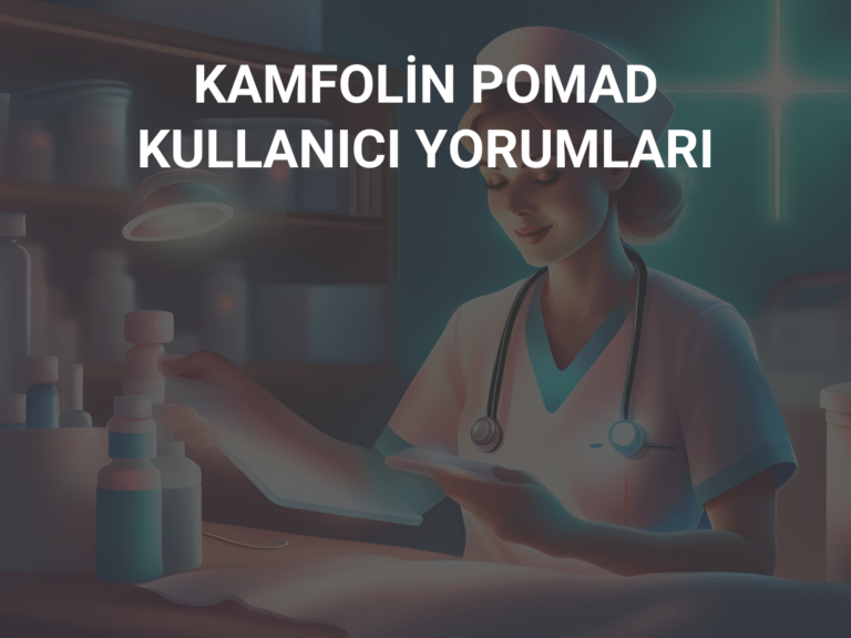 KAMFOLİN POMAD KULLANICI YORUMLARI