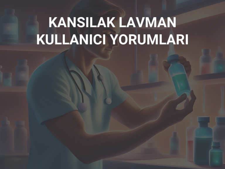 KANSILAK LAVMAN KULLANICI YORUMLARI