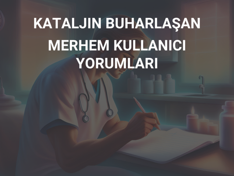 KATALJIN BUHARLAŞAN MERHEM KULLANICI YORUMLARI