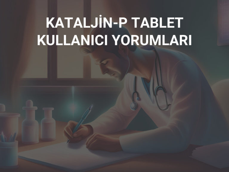 KATALJİN-P TABLET KULLANICI YORUMLARI