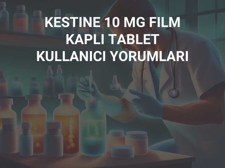 KESTINE 10 MG FILM  KAPLI TABLET KULLANICI YORUMLARI