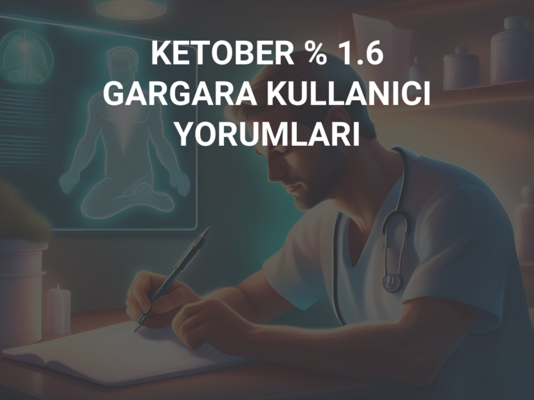 KETOBER % 1.6 GARGARA KULLANICI YORUMLARI