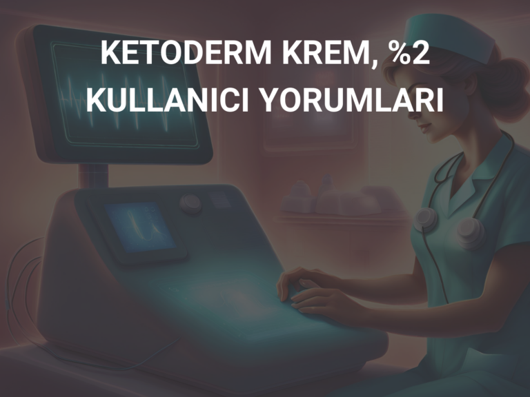 KETODERM KREM, %2  KULLANICI YORUMLARI