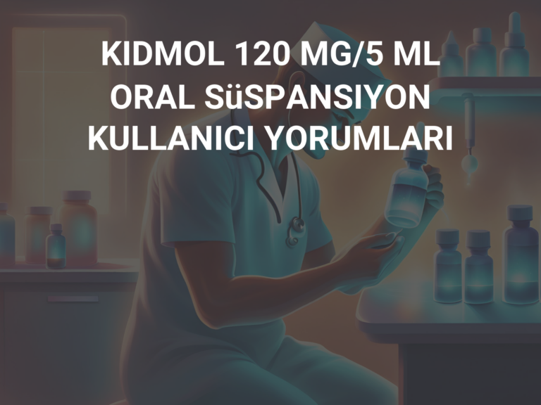 KIDMOL 120 MG/5 ML ORAL SüSPANSIYON KULLANICI YORUMLARI