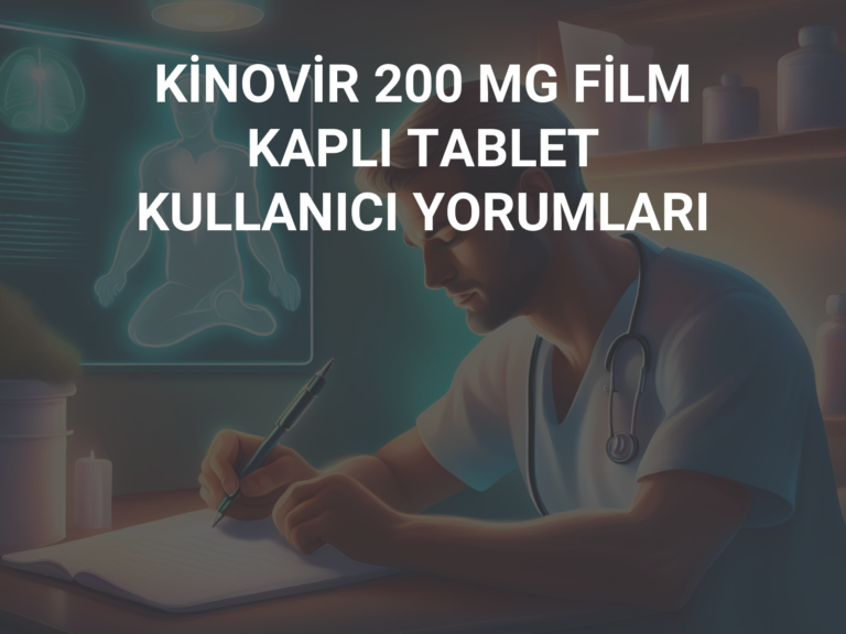 KİNOVİR 200 MG FİLM KAPLI TABLET KULLANICI YORUMLARI