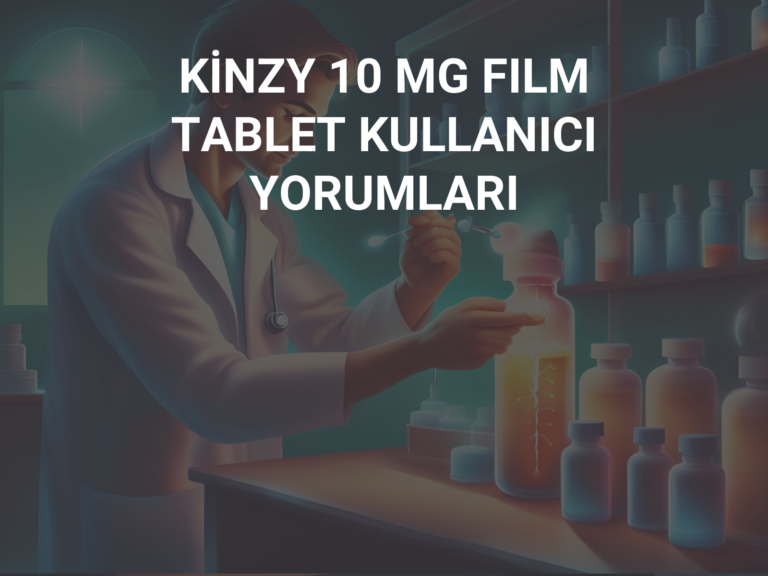 KİNZY 10 MG FILM TABLET KULLANICI YORUMLARI