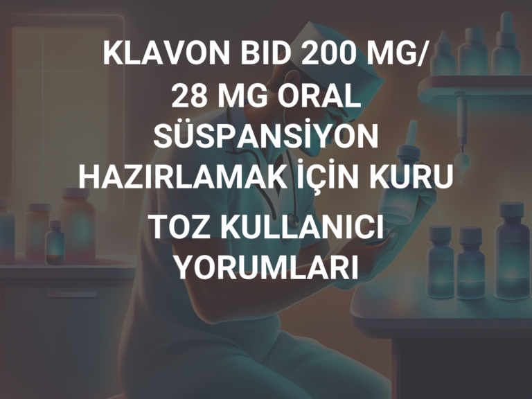 KLAVON BID 200 MG/ 28 MG ORAL SÜSPANSİYON HAZIRLAMAK İÇİN KURU TOZ KULLANICI YORUMLARI