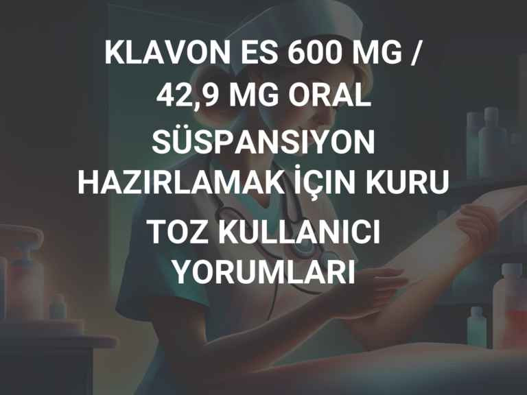 KLAVON ES 600 MG / 42,9 MG ORAL SÜSPANSIYON HAZIRLAMAK İÇIN KURU TOZ KULLANICI YORUMLARI