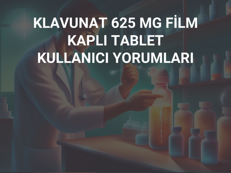 KLAVUNAT 625 MG FİLM KAPLI TABLET KULLANICI YORUMLARI