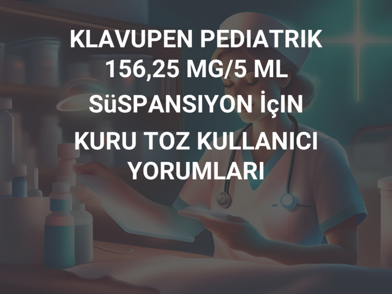 KLAVUPEN PEDIATRIK 156,25 MG/5 ML SüSPANSIYON İçIN KURU TOZ KULLANICI YORUMLARI