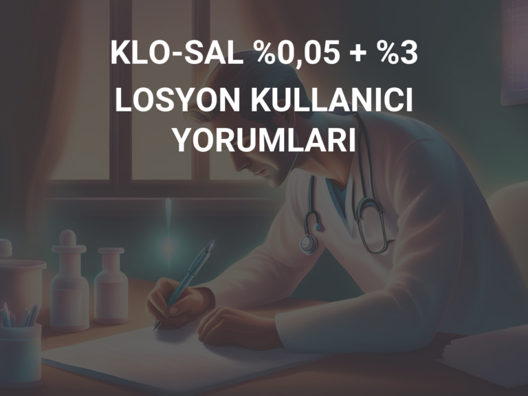 KLO-SAL %0,05 + %3 LOSYON KULLANICI YORUMLARI