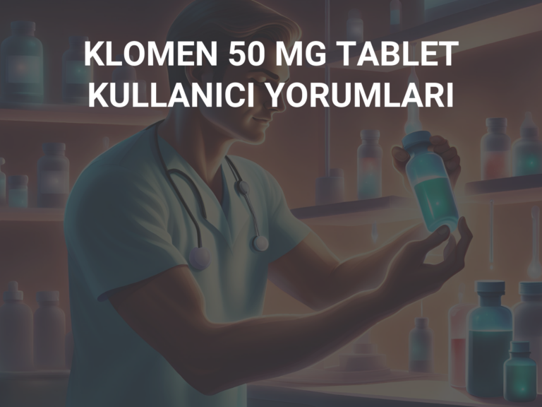 KLOMEN 50 MG TABLET KULLANICI YORUMLARI