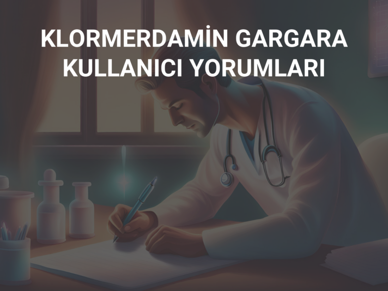 KLORMERDAMİN GARGARA KULLANICI YORUMLARI