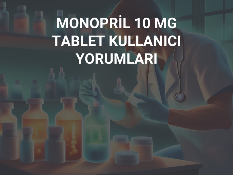 MONOPRİL 10 MG TABLET KULLANICI YORUMLARI