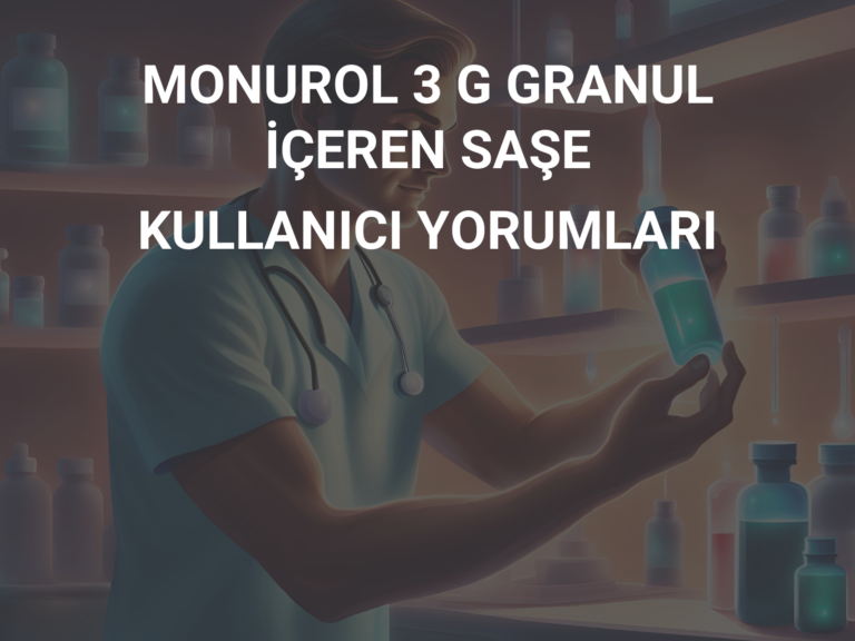 MONUROL 3 G GRANUL İÇEREN SAŞE KULLANICI YORUMLARI