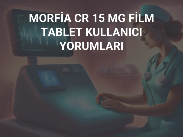 MORFİA CR 15 MG FİLM TABLET KULLANICI YORUMLARI