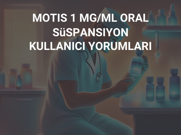 MOTIS 1 MG/ML ORAL SüSPANSIYON KULLANICI YORUMLARI