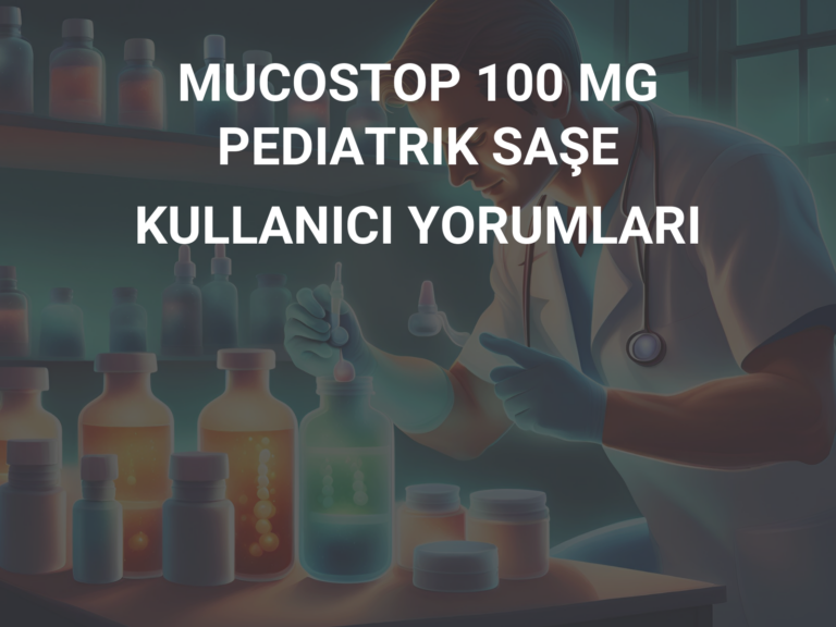 MUCOSTOP 100 MG PEDIATRIK SAŞE  KULLANICI YORUMLARI