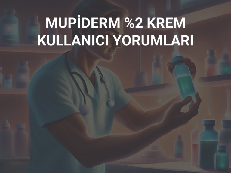 MUPİDERM %2 KREM KULLANICI YORUMLARI