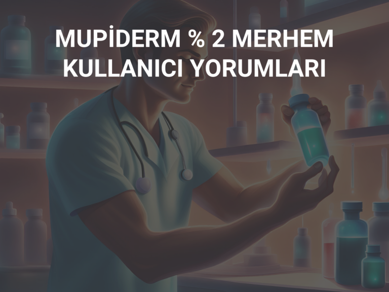 MUPİDERM % 2 MERHEM KULLANICI YORUMLARI