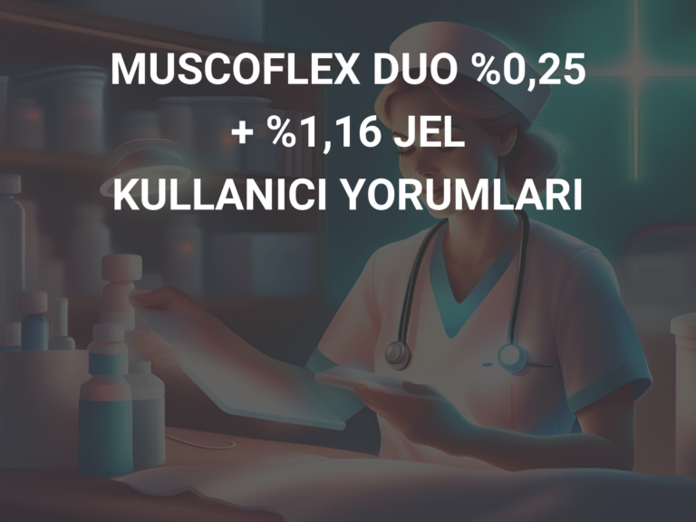 MUSCOFLEX DUO %0,25 + %1,16 JEL KULLANICI YORUMLARI