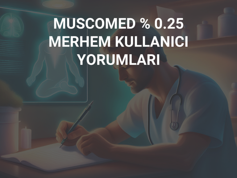 MUSCOMED % 0.25 MERHEM KULLANICI YORUMLARI