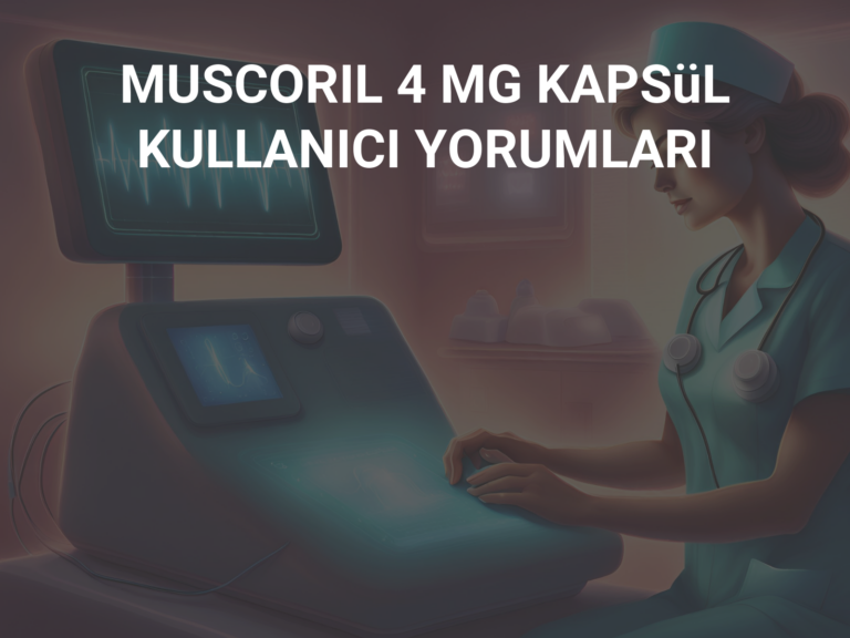 MUSCORIL 4 MG KAPSüL KULLANICI YORUMLARI