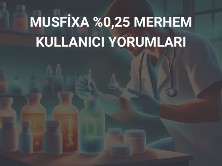 MUSFİXA %0,25 MERHEM  KULLANICI YORUMLARI