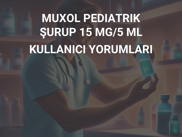 MUXOL PEDIATRIK ŞURUP 15 MG/5 ML KULLANICI YORUMLARI