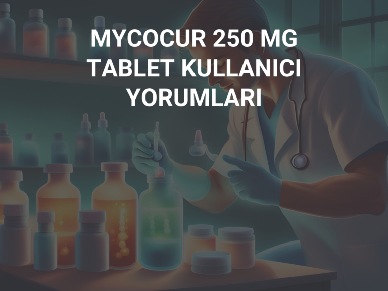 MYCOCUR 250 MG TABLET KULLANICI YORUMLARI