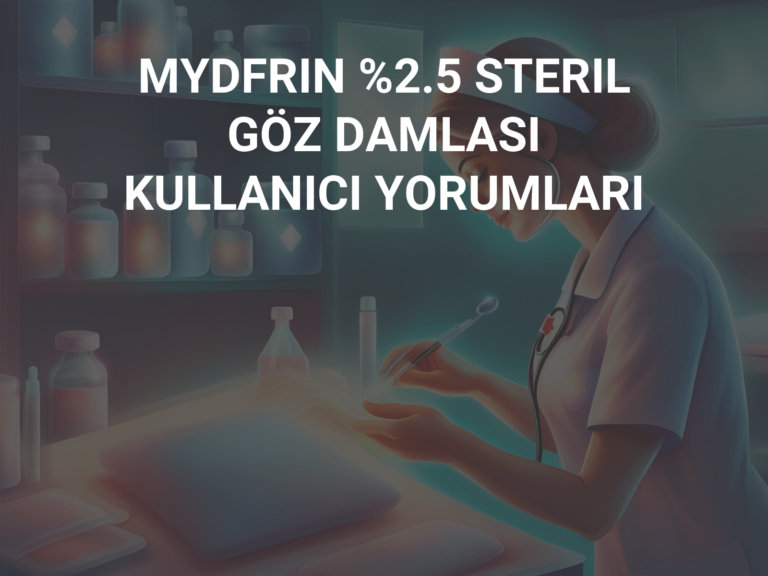 MYDFRIN %2.5 STERIL GÖZ DAMLASI KULLANICI YORUMLARI