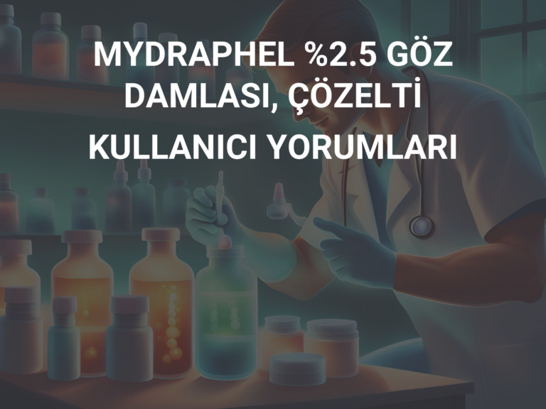 MYDRAPHEL %2.5 GÖZ DAMLASI, ÇÖZELTİ KULLANICI YORUMLARI