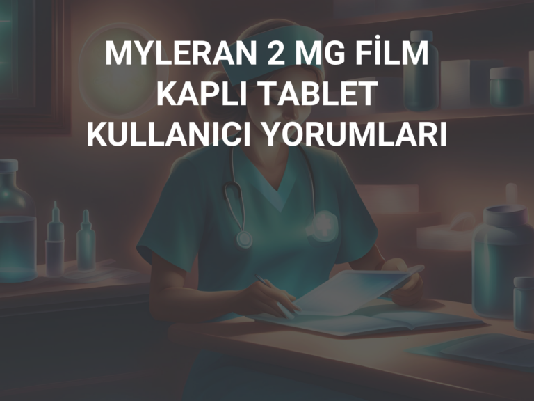 MYLERAN 2 MG FİLM KAPLI TABLET KULLANICI YORUMLARI