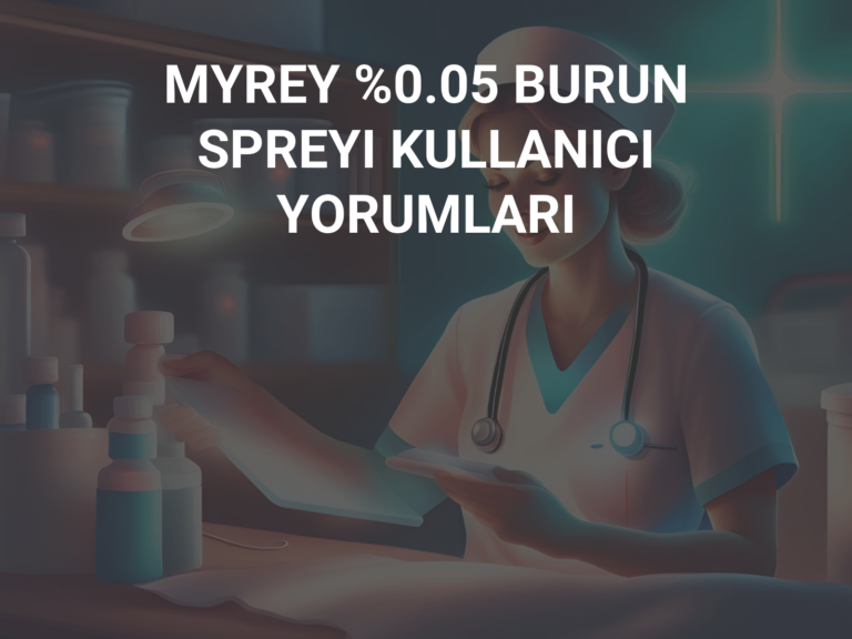 MYREY %0.05 BURUN SPREYI KULLANICI YORUMLARI