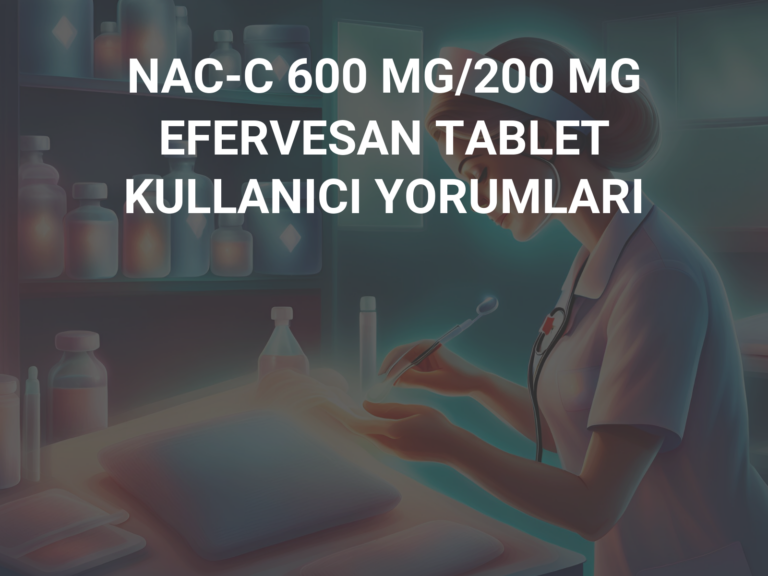 NAC-C 600 MG/200 MG EFERVESAN TABLET KULLANICI YORUMLARI