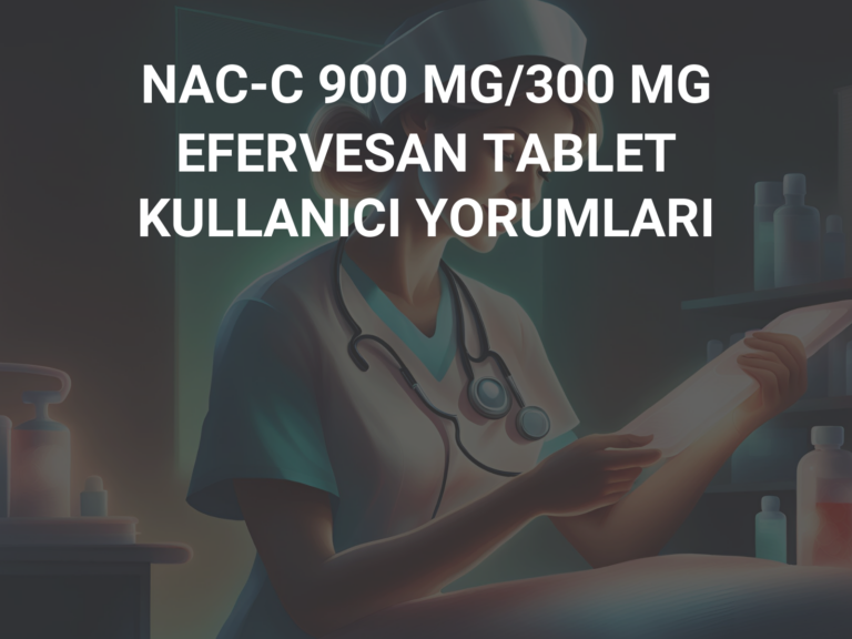 NAC-C 900 MG/300 MG EFERVESAN TABLET KULLANICI YORUMLARI