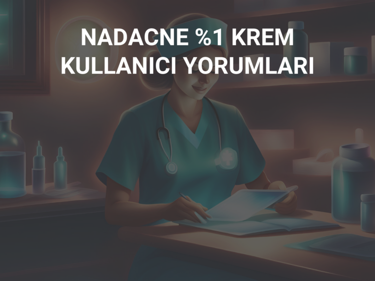 NADACNE %1 KREM KULLANICI YORUMLARI